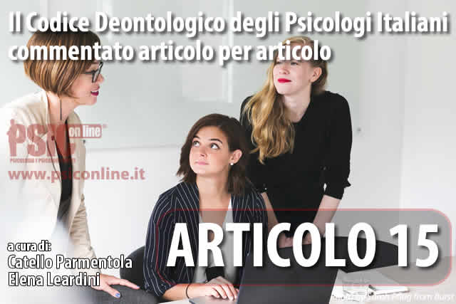 Articolo 15 il Codice Deontologico degli Psicologi Italiani commentato